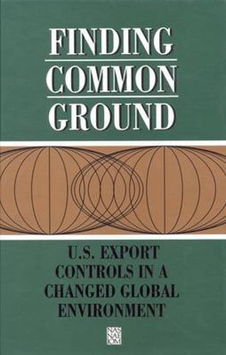 Finding Common Ground: U.S. Export Controls in a Changed Global Environment