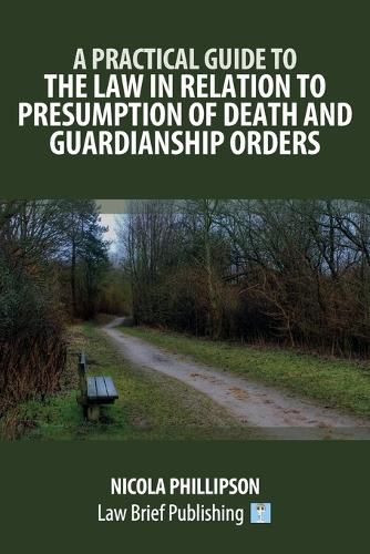 Cover image for A Practical Guide to the Law in Relation to Presumption of Death and Guardianship Orders