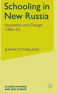 Cover image for Schooling in New Russia: Innovation and Change, 1984-95