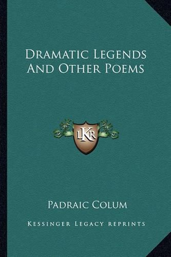 Dramatic Legends and Other Poems