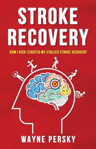 Cover image for Stroke Recovery: How I Kick-Started My Stalled Stroke Recovery