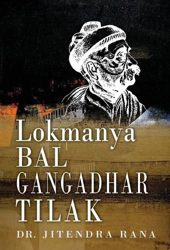 Cover image for Lokmanya Bal Gangadhar Tilak