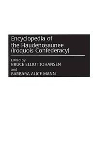 Cover image for Encyclopedia of the Haudenosaunee (Iroquois Confederacy)