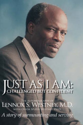 Cover image for Just as I am: Challenged But Confident - A Story of Surmounting and Serving