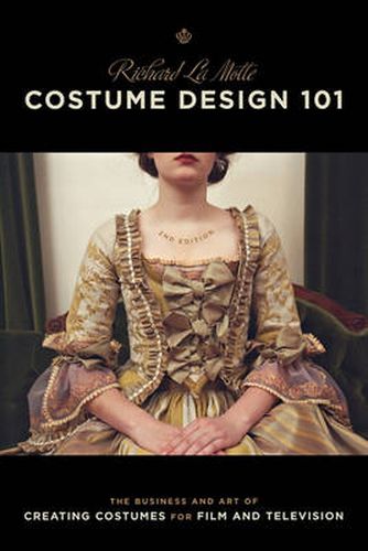 Cover image for Costume Design 101: The Business and Art of Creating Costumes for Film and Television