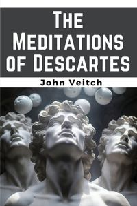 Cover image for The Meditations of Descartes