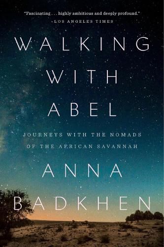 Cover image for Walking With Abel: Journey with the Nomads of the African Savannah