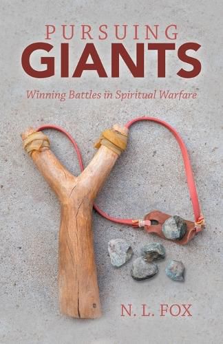 Pursuing Giants: Winning Battles in Spiritual Warfare