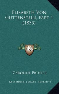 Cover image for Elisabeth Von Guttenstein, Part 1 (1835)