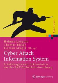 Cover image for Cyber Attack Information System: Erfahrungen und Erkenntnisse aus der IKT-Sicherheitsforschung