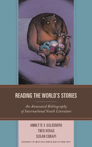 Cover image for Reading the World's Stories: An Annotated Bibliography of International Youth Literature