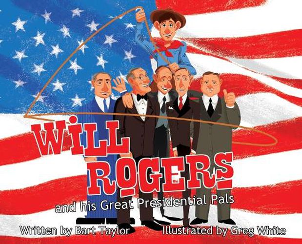 Will Rogers and His Great Presidential Pals