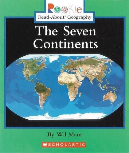 Cover image for The Seven Continents (Rookie Read-About Geography: Continents: Previous Editions)