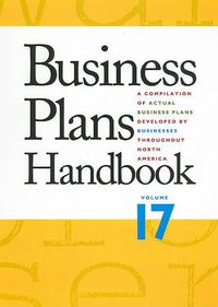 Cover image for Business Plans Handbook, Volume 17: A Compilation of Business Plans Developed by Individuals Throughout North America