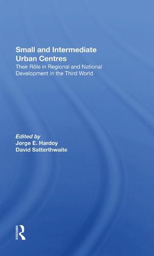 Cover image for Small and Intermediate Urban Centres: Their Role in Regional and National Development in the Third World