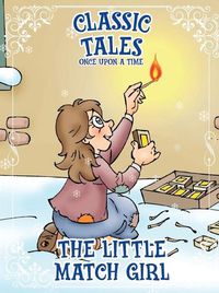 Cover image for Classic Tales Once Upon a Time - The Little Match Girl