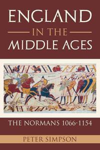 Cover image for England in the Middle Ages: The Normans 1066-1154