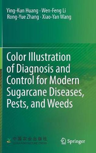 Color Illustration of Diagnosis and Control for Modern Sugarcane Diseases, Pests, and Weeds