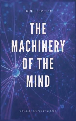 The Machinery of the Mind (Annotated)