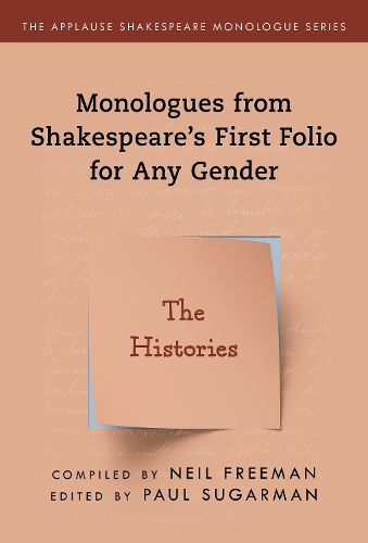 Histories,The: Monologues from Shakespeare's First Folio for Any Gender