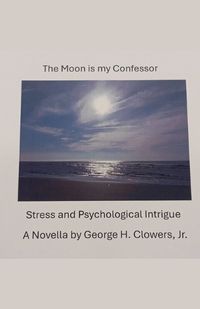 Cover image for The Moon Is My Confessor