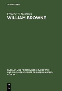 Cover image for William Browne: His Britannia's pastorals and the pastoral poetry of the Elizabethan age