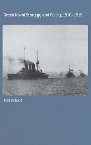 Cover image for Greek Naval Strategy and Policy 1910-1919