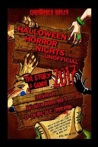 Cover image for Halloween Horror Nights Unofficial: The Story & Guide 2017