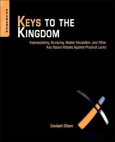 Cover image for Keys to the Kingdom: Impressioning, Privilege Escalation, Bumping, and Other Key-Based Attacks Against Physical Locks