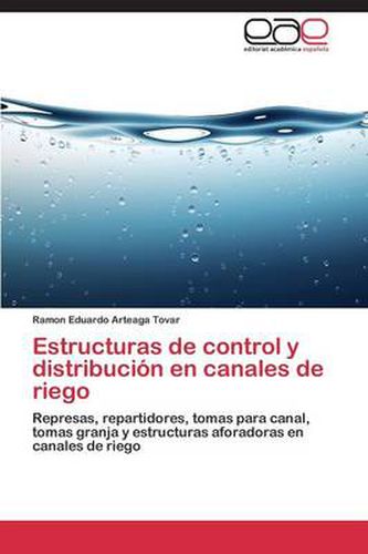 Cover image for Estructuras de control y distribucion en canales de riego