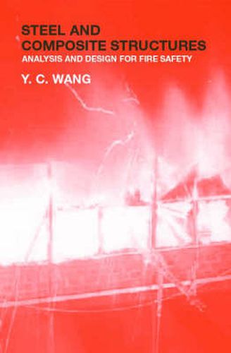 Cover image for Steel and Composite Structures: Behaviour and Design for Fire Safety