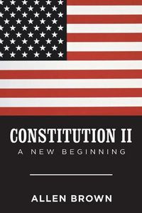 Cover image for Constitution Ii: A New Beginning