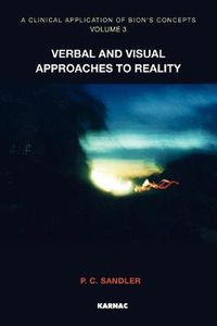 Cover image for A Clinical Application of Bion's Concepts: Verbal and Visual Approaches to Reality