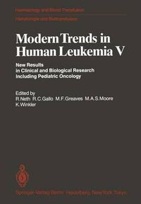 Cover image for Modern Trends in Human Leukemia V: New Results in Clinical and Biological Research Including Pediatric Oncology