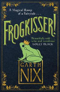 Cover image for Frogkisser!: A Magical Romp of a Fairytale