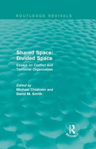 Cover image for Shared Space: Divided Space: Essays on Conflict and Territorial Organization