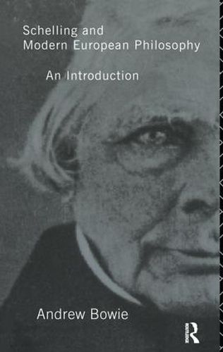 Cover image for Schelling and Modern European Philosophy: An Introduction