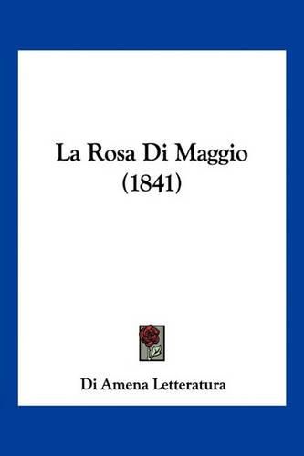 Cover image for La Rosa Di Maggio (1841)