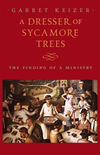 Cover image for A Dresser of Sycamore Trees: The Finding of a Ministry