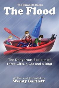 Cover image for The Flood: The Dangerous Exploits of Three Girls, a Cat and a Boat