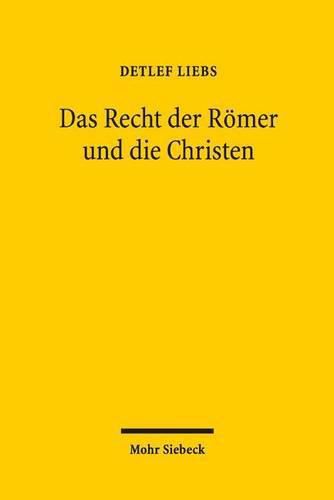 Cover image for Das Recht der Roemer und die Christen: Gesammelte Aufsatze in uberarbeiteter Fassung