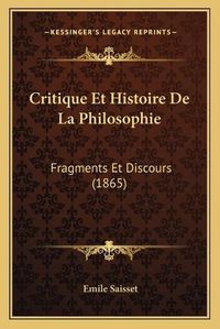 Cover image for Critique Et Histoire de La Philosophie: Fragments Et Discours (1865)