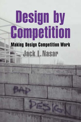 Cover image for Design by Competition: Making Design Competition Work