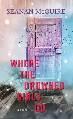 Where the Drowned Girls Go: Wayward Children