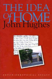 Cover image for The Idea of Home: Autobiographical Essays