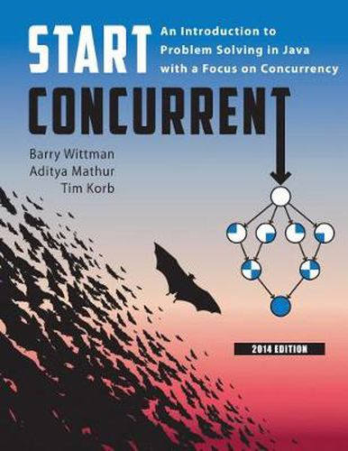 Cover image for Start Concurrent: An Introduction to Problem Solving in Java With a Focus on Concurrency, 2014