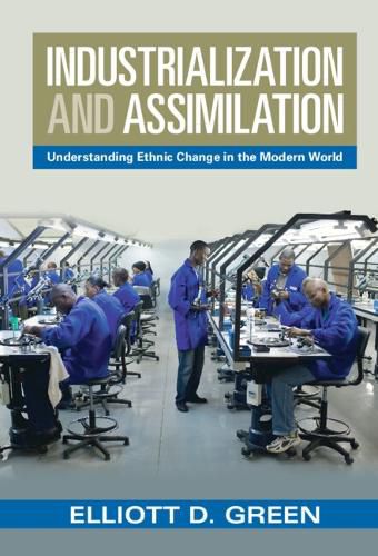 Cover image for Industrialization and Assimilation: Understanding Ethnic Change in the Modern World