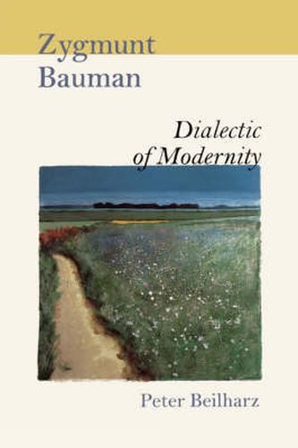 Cover image for Zygmunt Bauman: Dialectic of Modernity