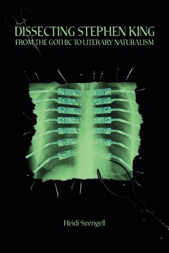 Cover image for Dissecting Stephen King: From the Gothic to Literary Naturalism