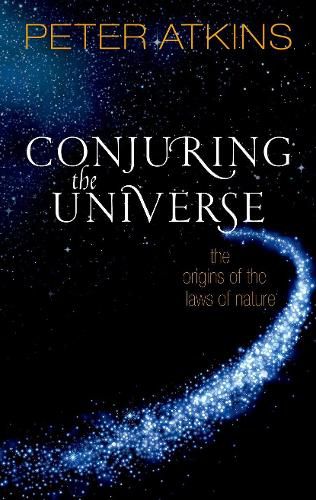 Cover image for Conjuring the Universe: The Origins of the Laws of Nature